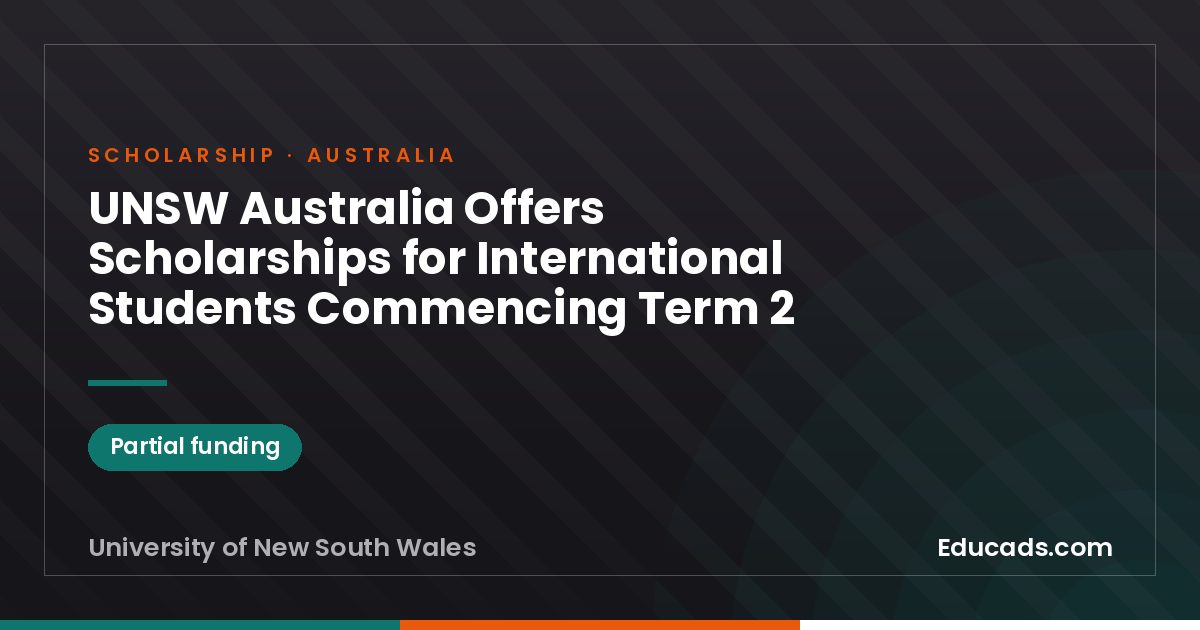UNSW Australia Offers Scholarships for International Students Commencing Term 2 scholarship