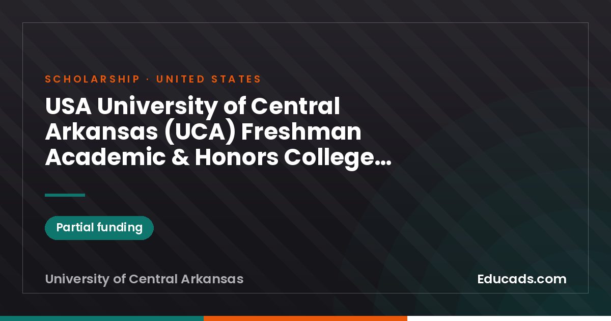 USA University of Central Arkansas (UCA) Freshman Academic & Honors College Scholarships scholarship