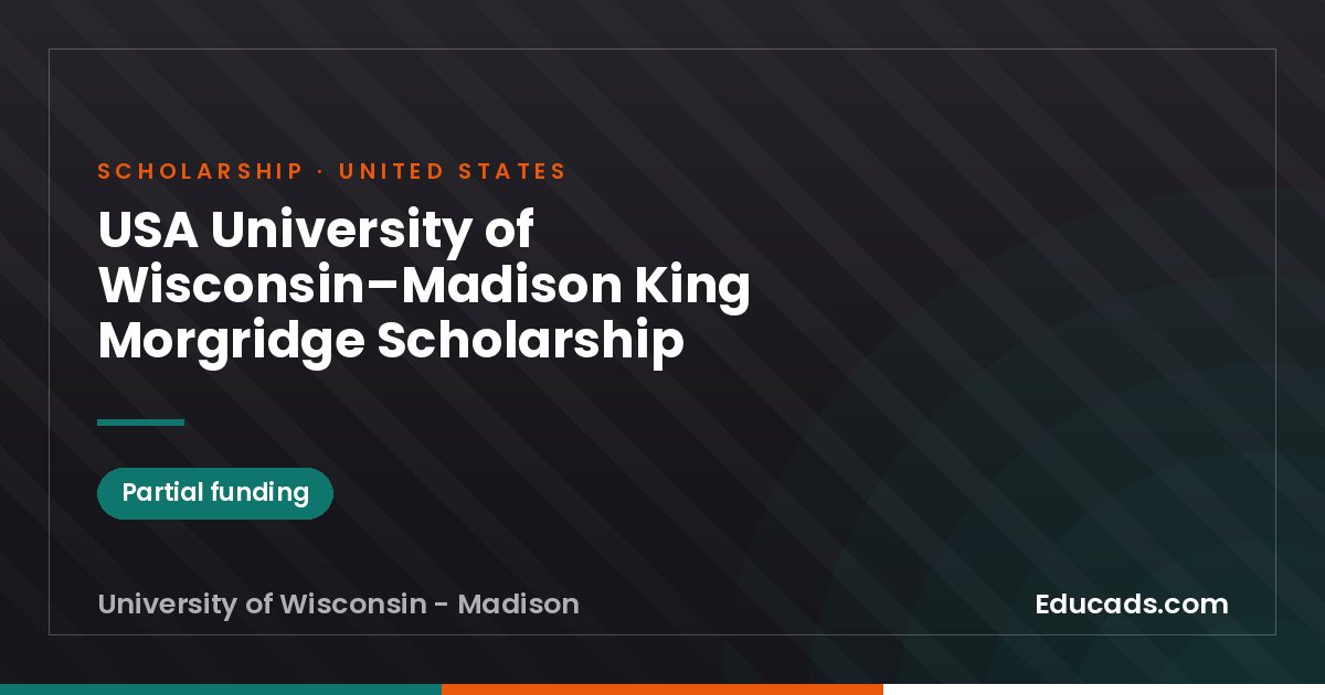 USA University of Wisconsin–Madison King Morgridge Scholarship scholarship