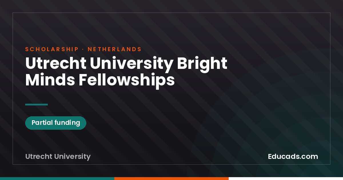 Utrecht University Bright Minds Fellowships scholarship