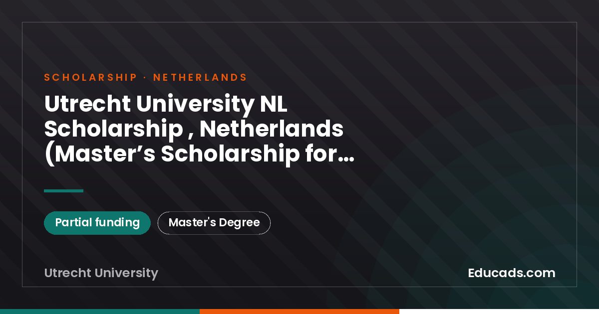 Utrecht University NL Scholarship , Netherlands (Master’s Scholarship for International Students) scholarship