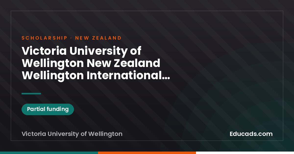Victoria University of Wellington New Zealand Wellington International Excellence Scholarship scholarship