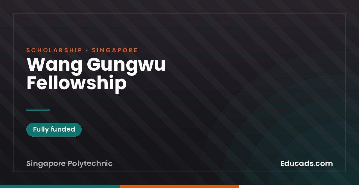 Wang Gungwu Fellowship scholarship