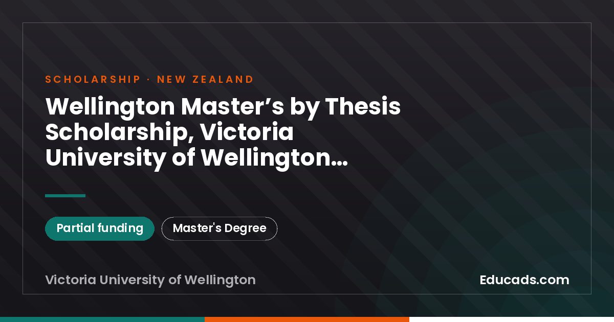 Wellington Master’s by Thesis Scholarship, Victoria University of Wellington, NewZealand scholarship