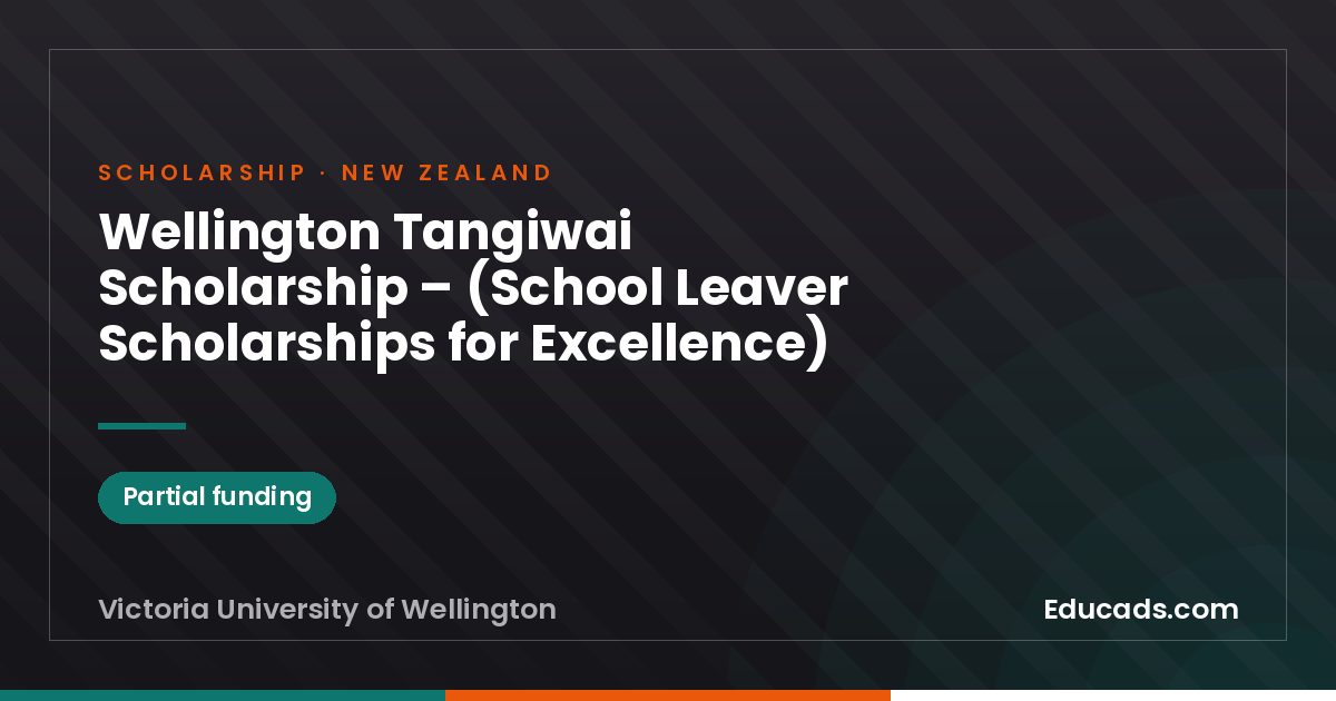 Wellington Tangiwai Scholarship – (School Leaver Scholarships for Excellence) scholarship