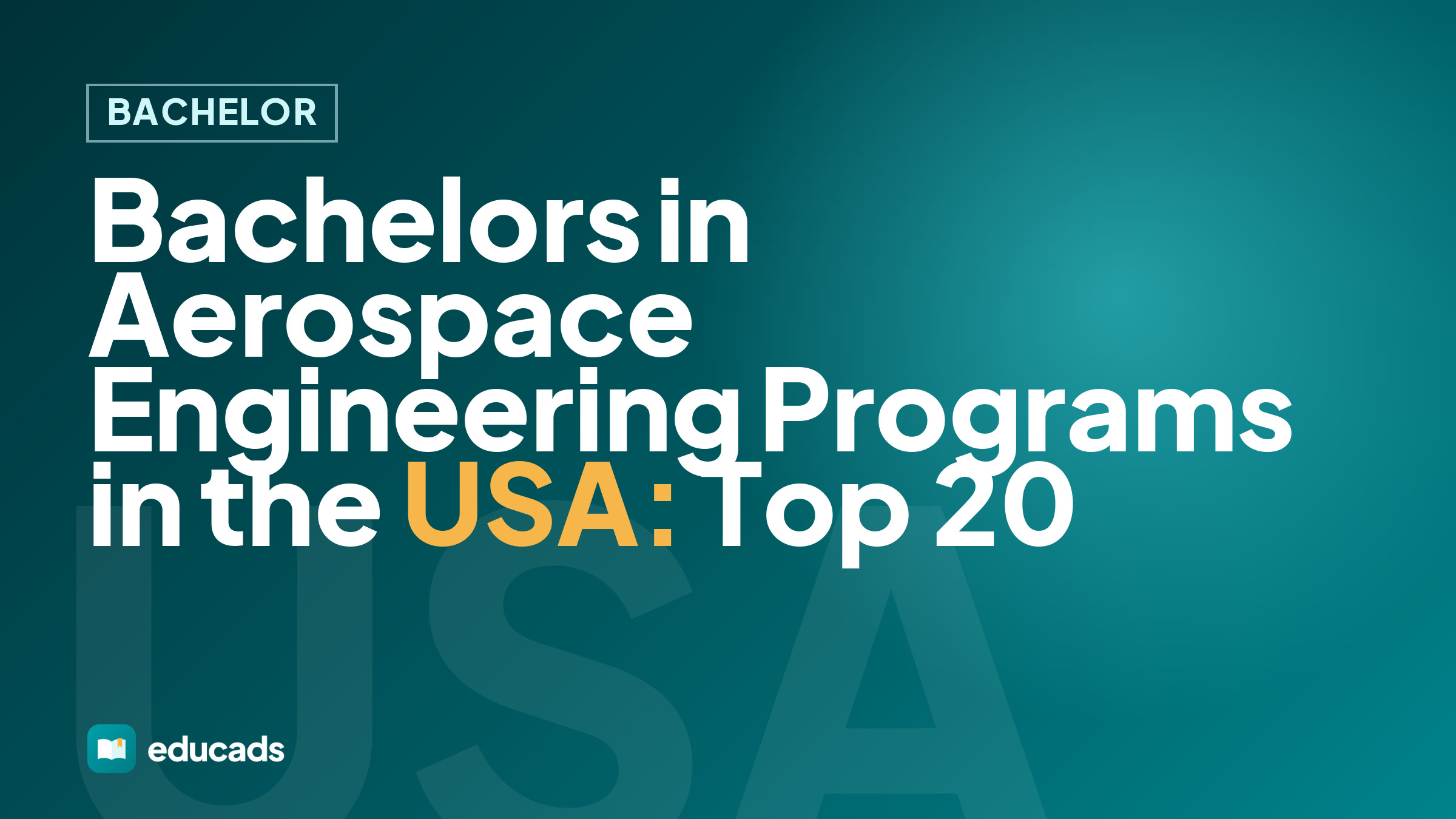 Bachelors in Aerospace Engineering Programs in the USA: Top 20