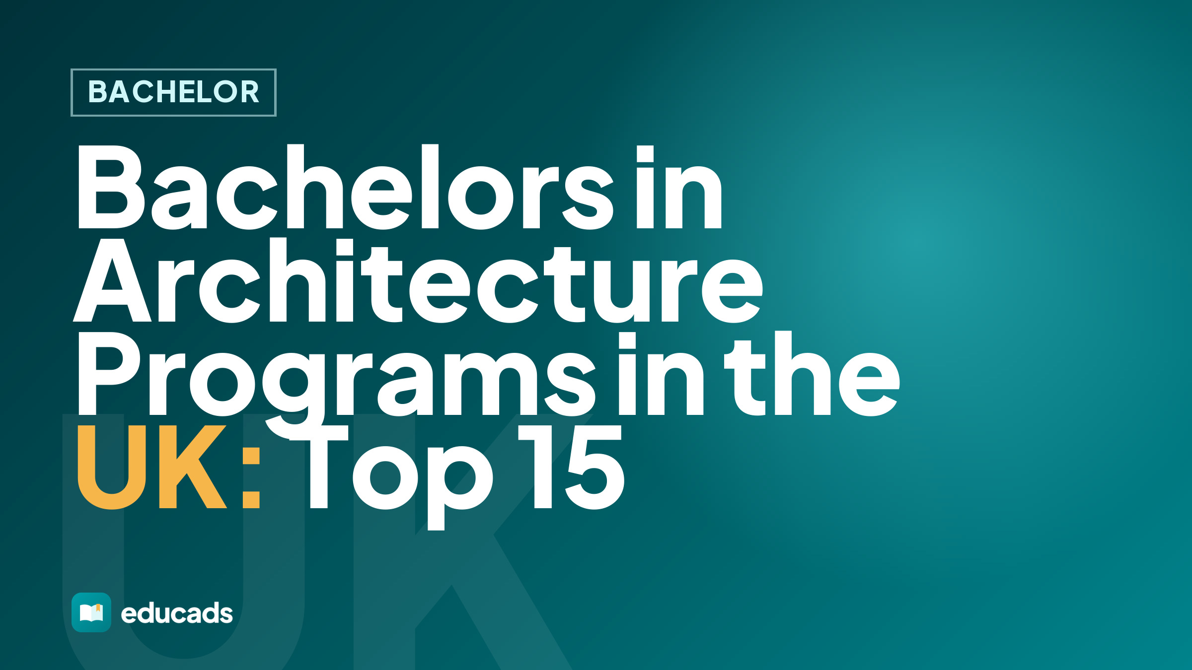 Bachelors in Architecture Programs in the UK: Top 15