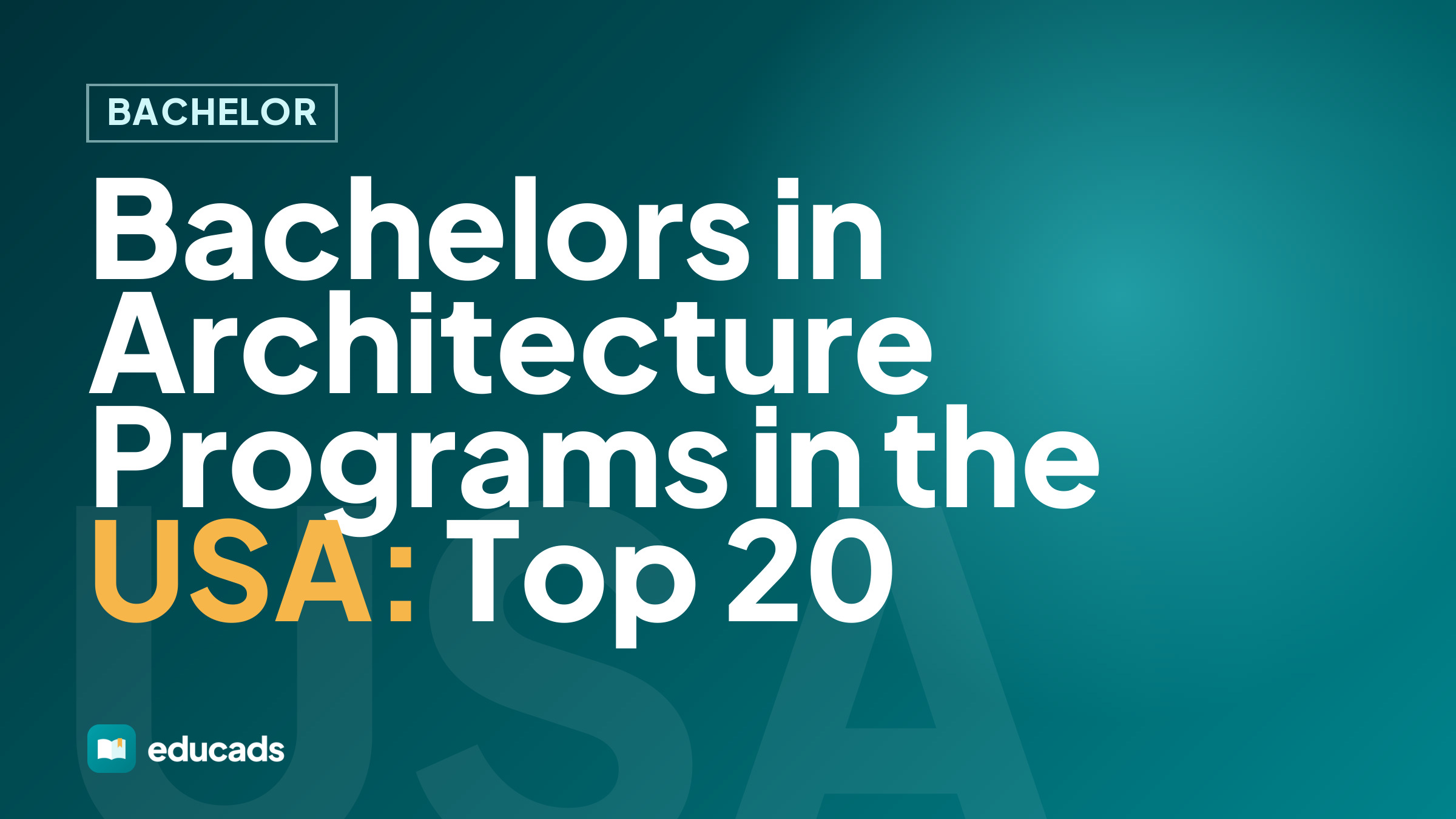 Bachelors in Architecture Programs in the USA: Top 20