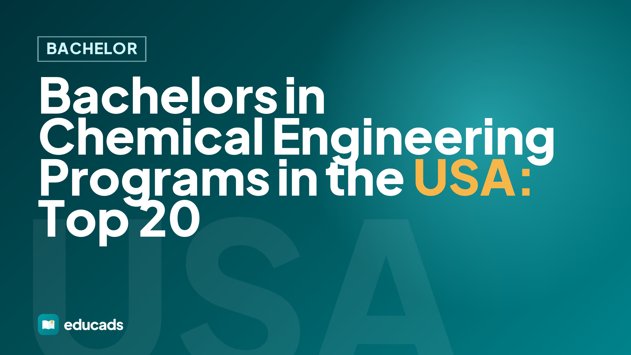 Bachelors in Chemical Engineering Programs in the USA: Top 20