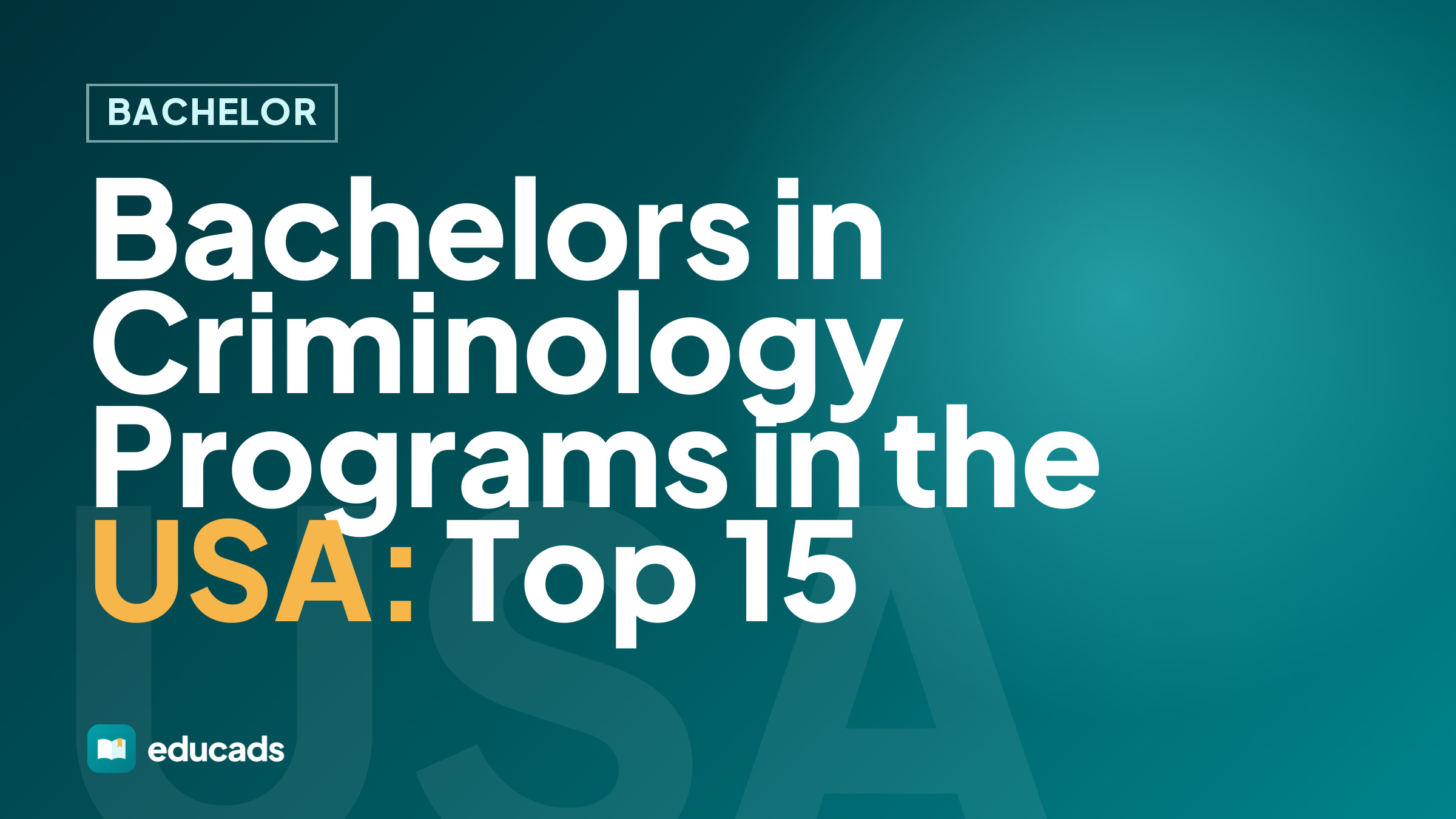 Bachelors in Criminology Programs in the USA: Top 15