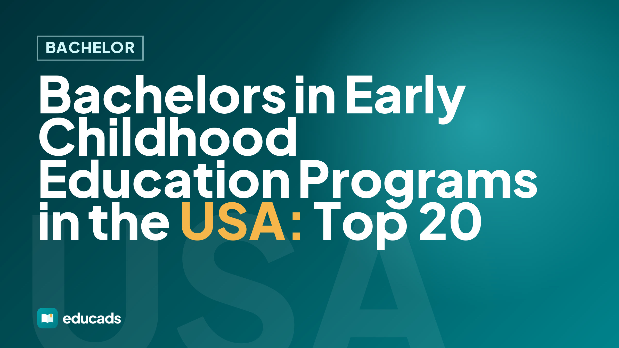 Bachelors in Early Childhood Education Programs in the USA: Top 20
