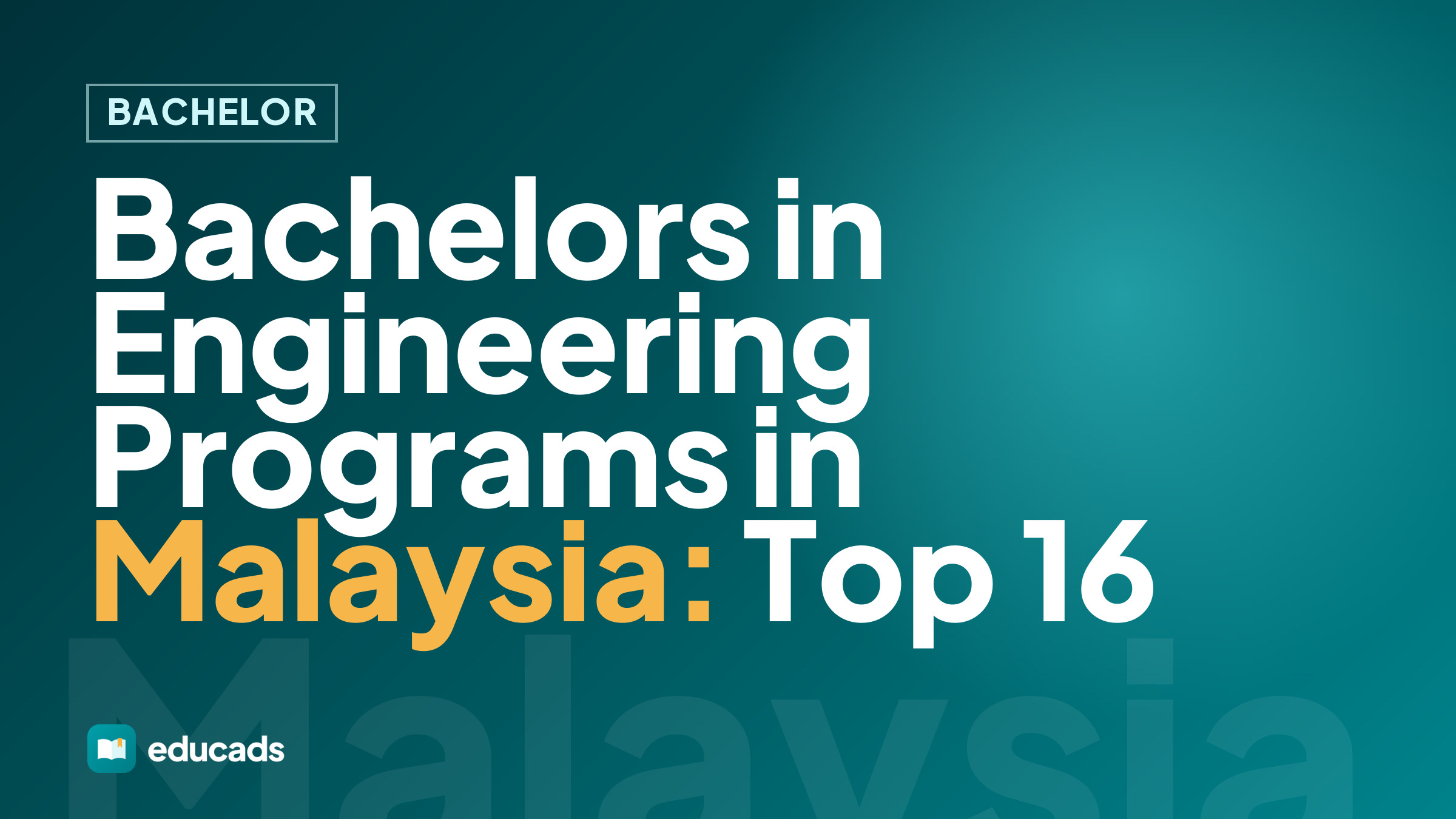 Bachelors in Engineering Programs in Malaysia: Top 16