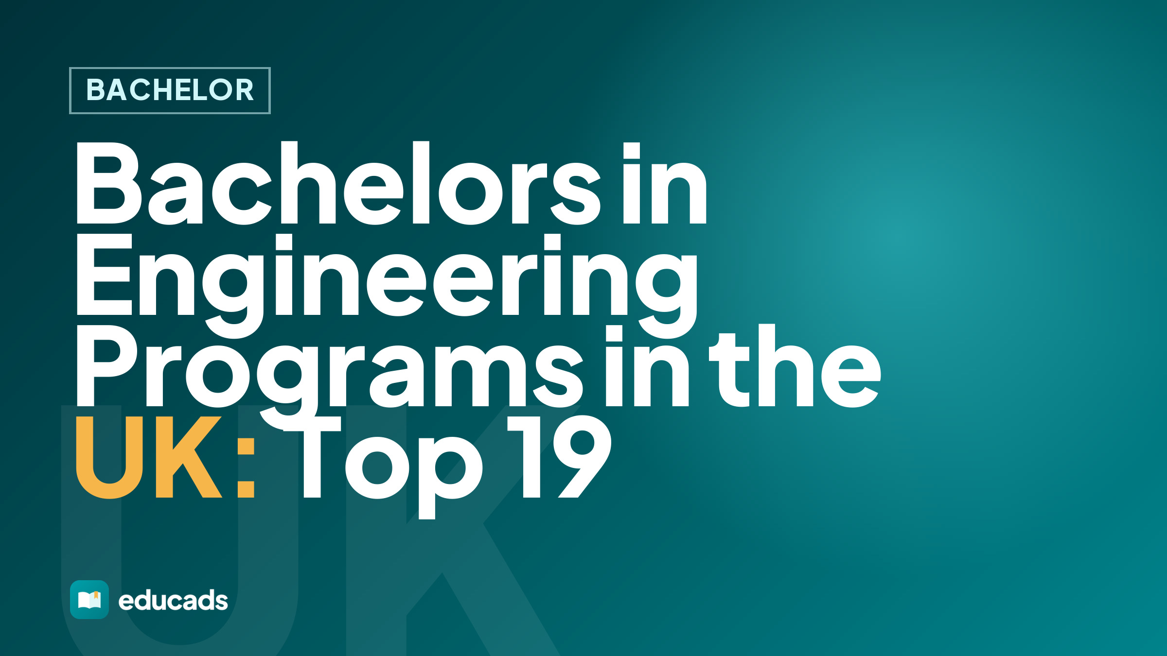 Bachelors in Engineering Programs in the UK: Top 19