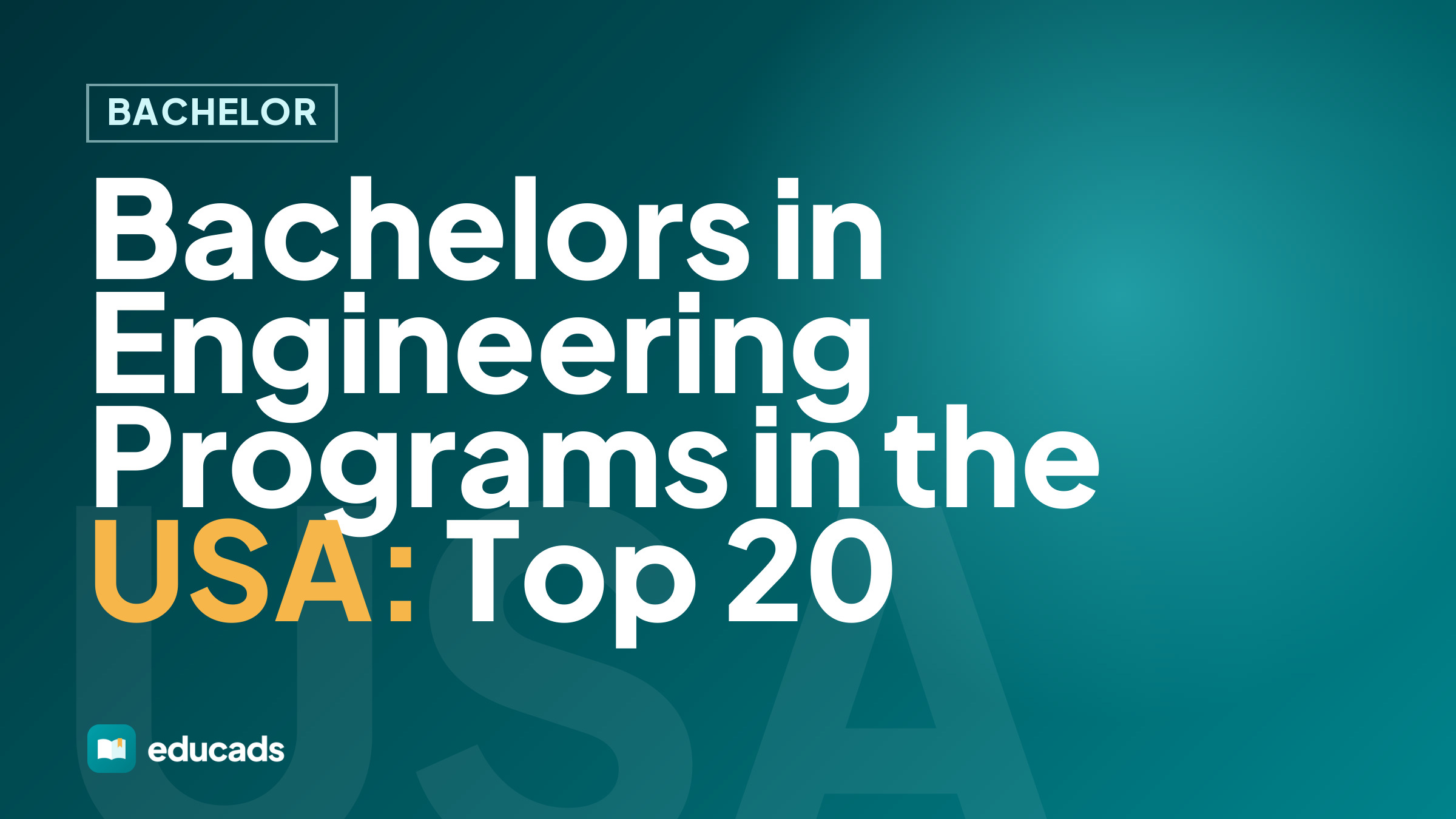 Bachelors in Engineering Programs in the USA: Top 20