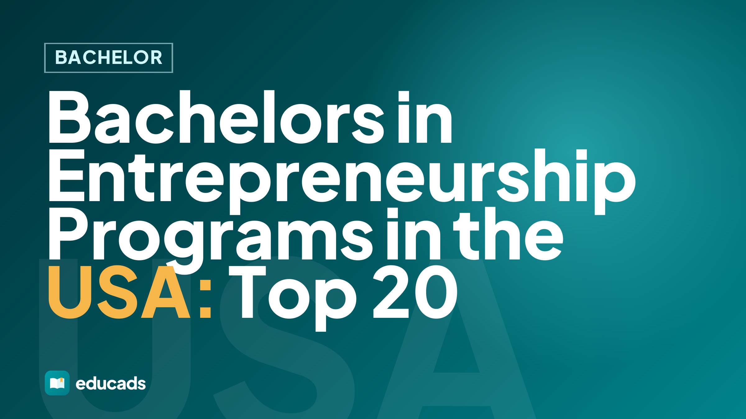 Bachelors in Entrepreneurship Programs in the USA: Top 20