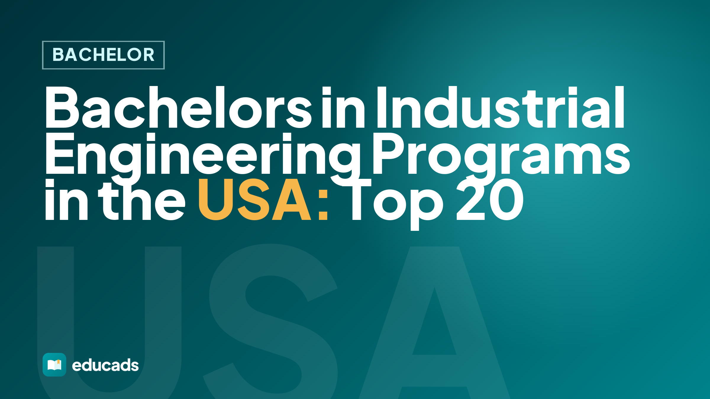 Bachelors in Industrial Engineering Programs in the USA: Top 20