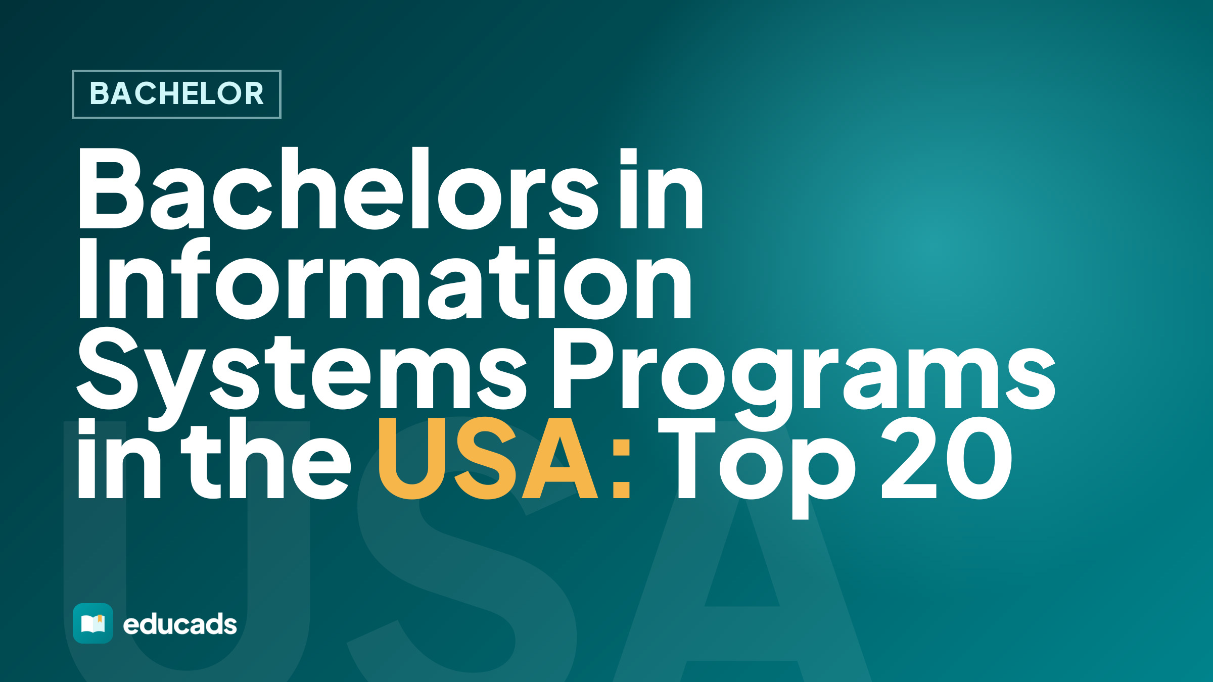Bachelors in Information Systems Programs in the USA: Top 20