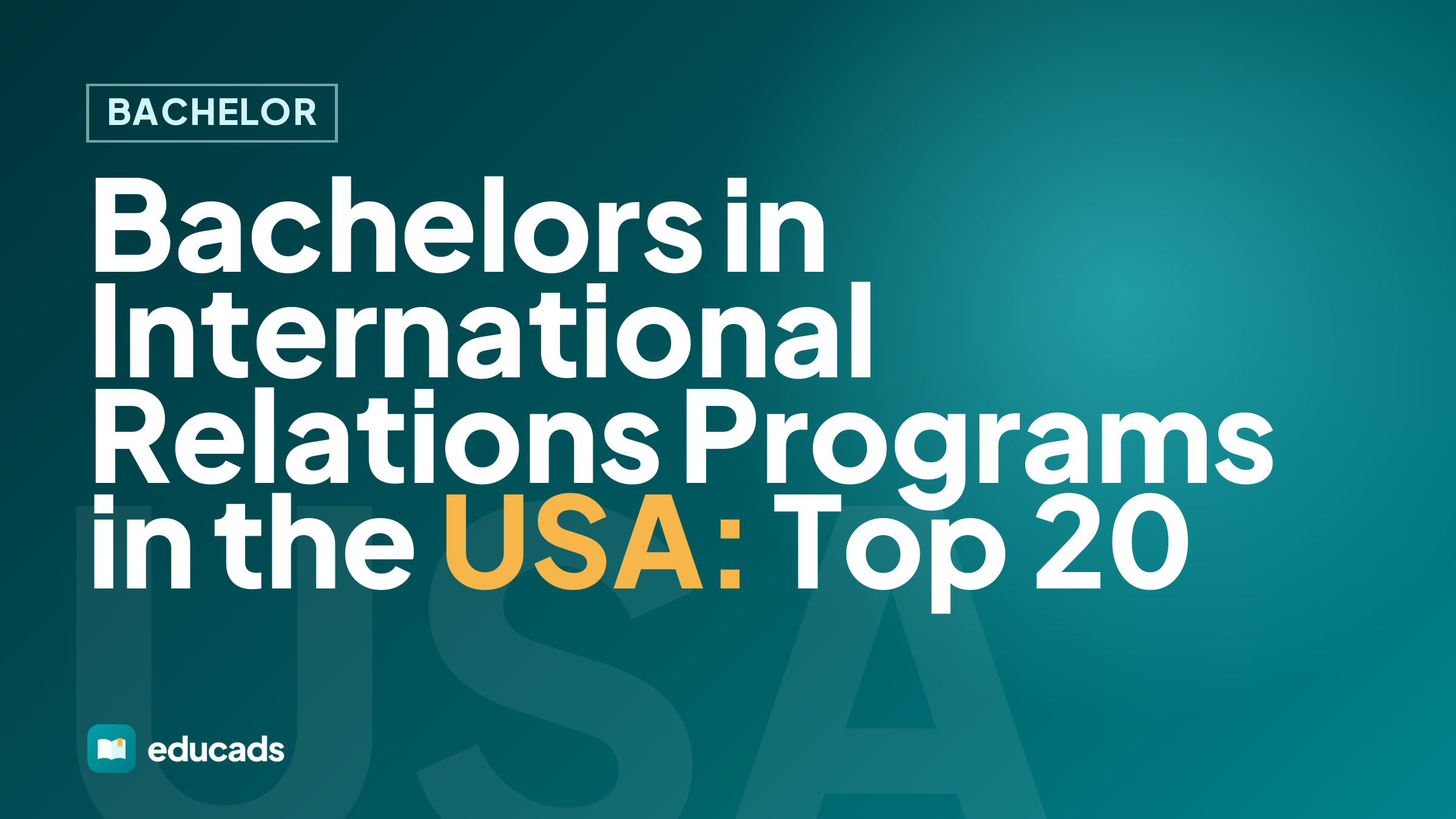Bachelors in International Relations Programs in the USA: Top 20