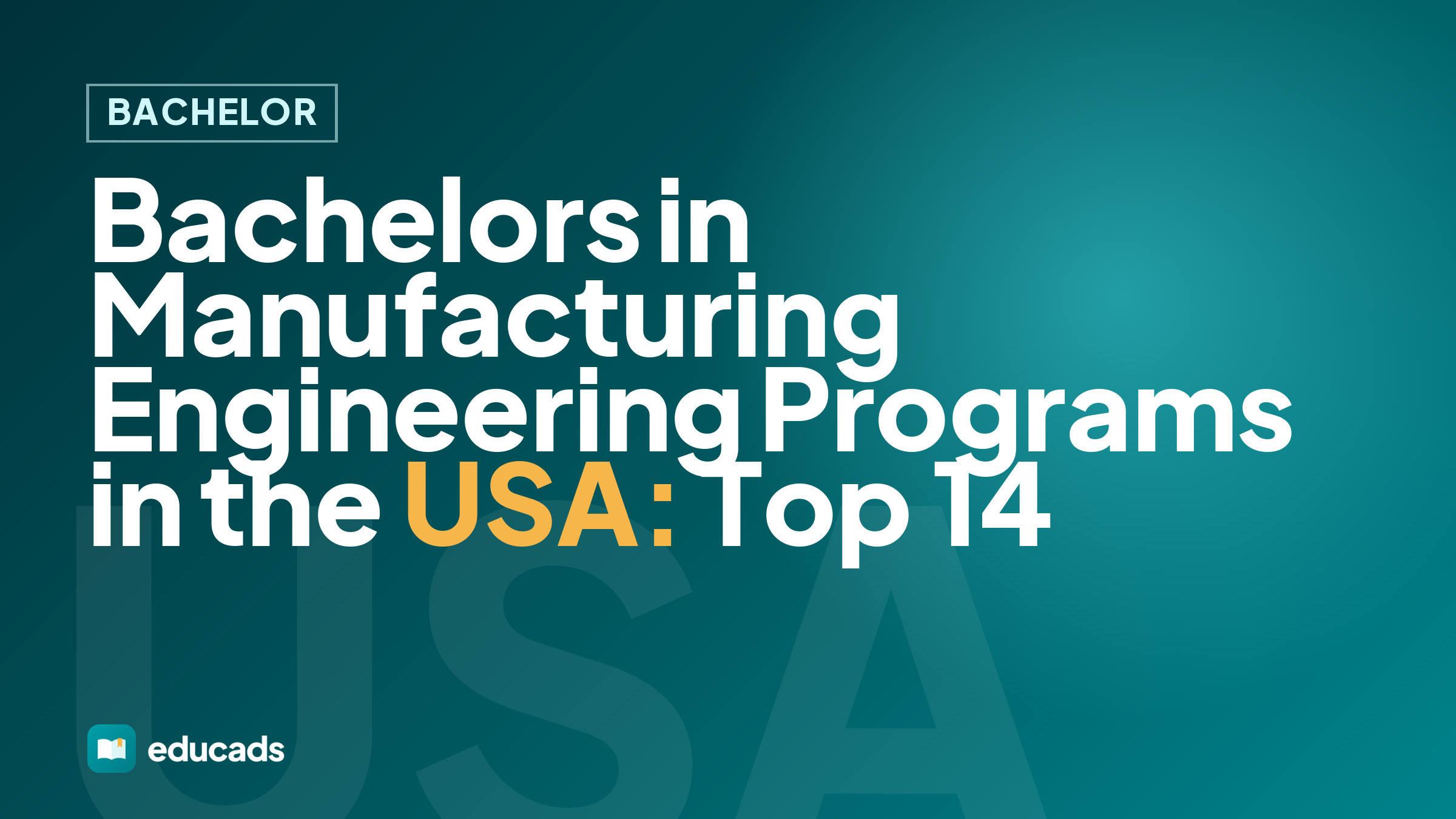 Bachelors in Manufacturing Engineering Programs in the USA: Top 14