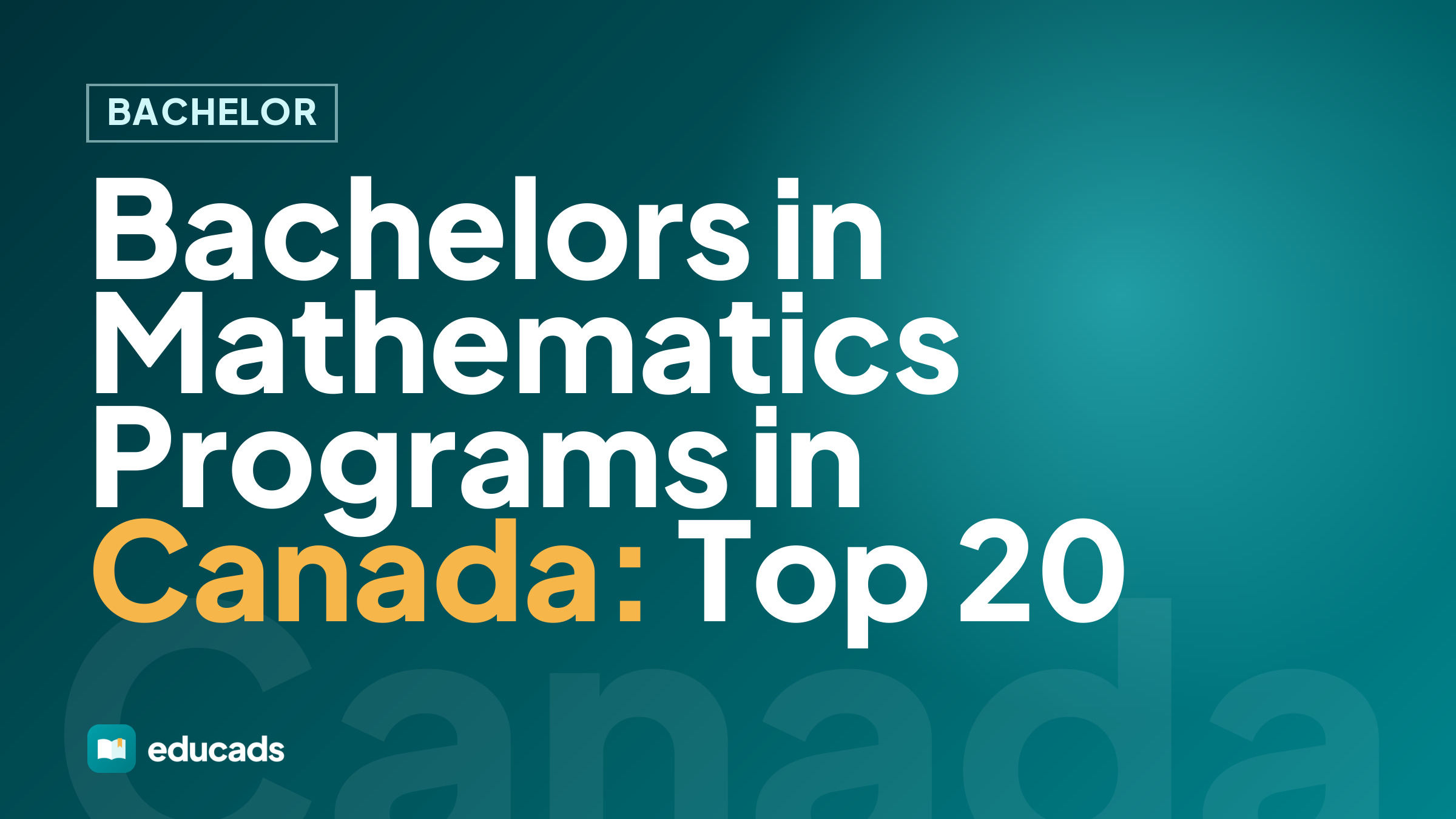 Bachelors in Mathematics Programs in Canada: Top 20