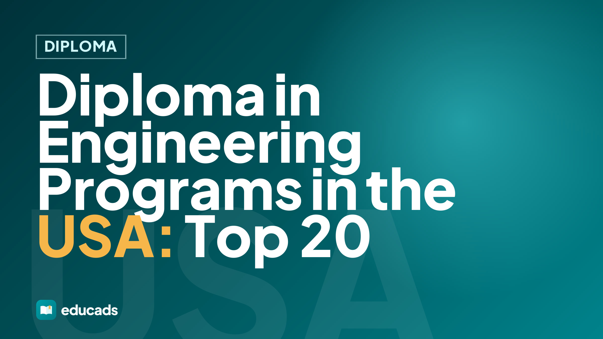 Diploma in Engineering Programs in the USA: Top 20