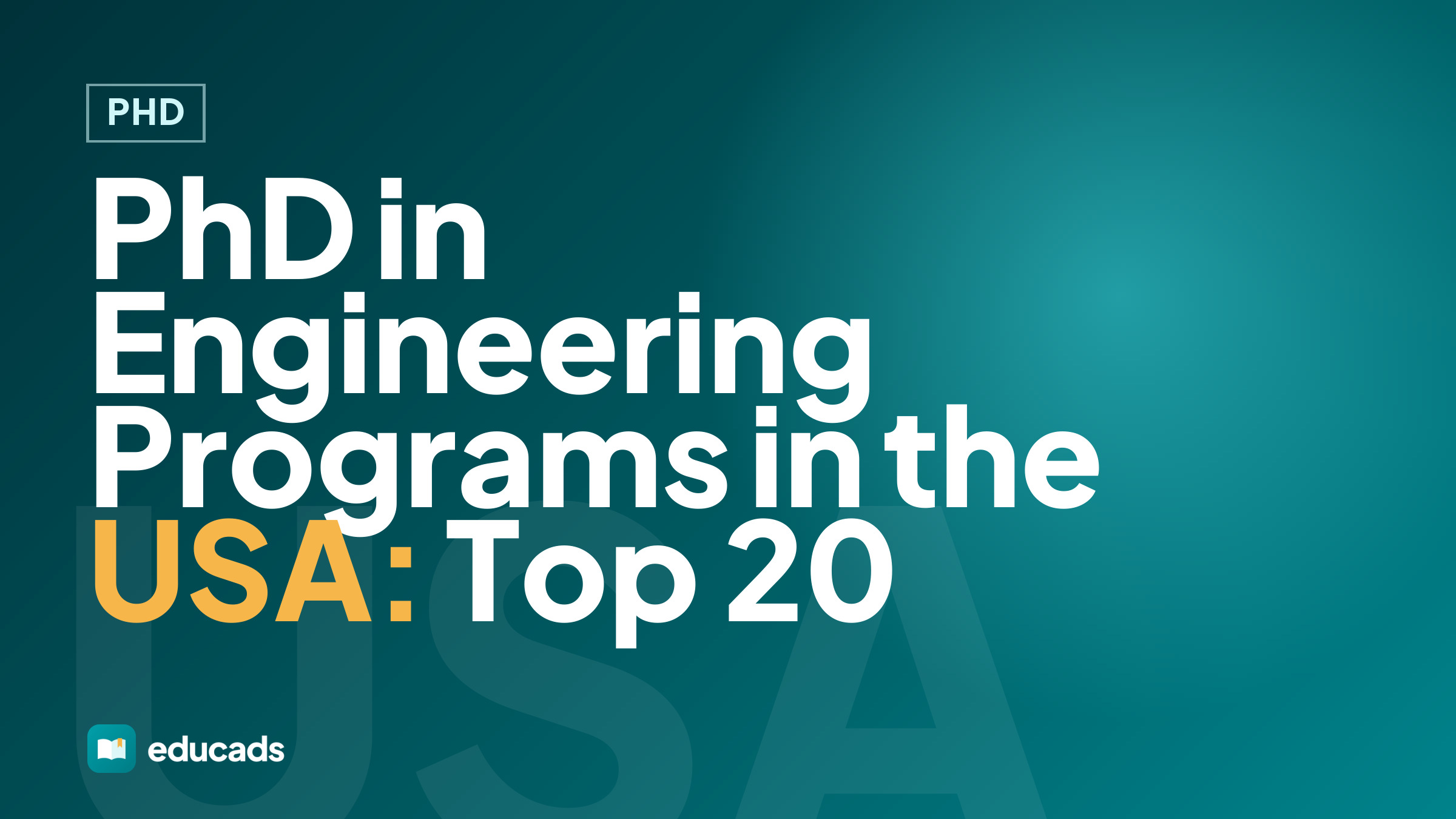 PhD in Engineering Programs in the USA: Top 20
