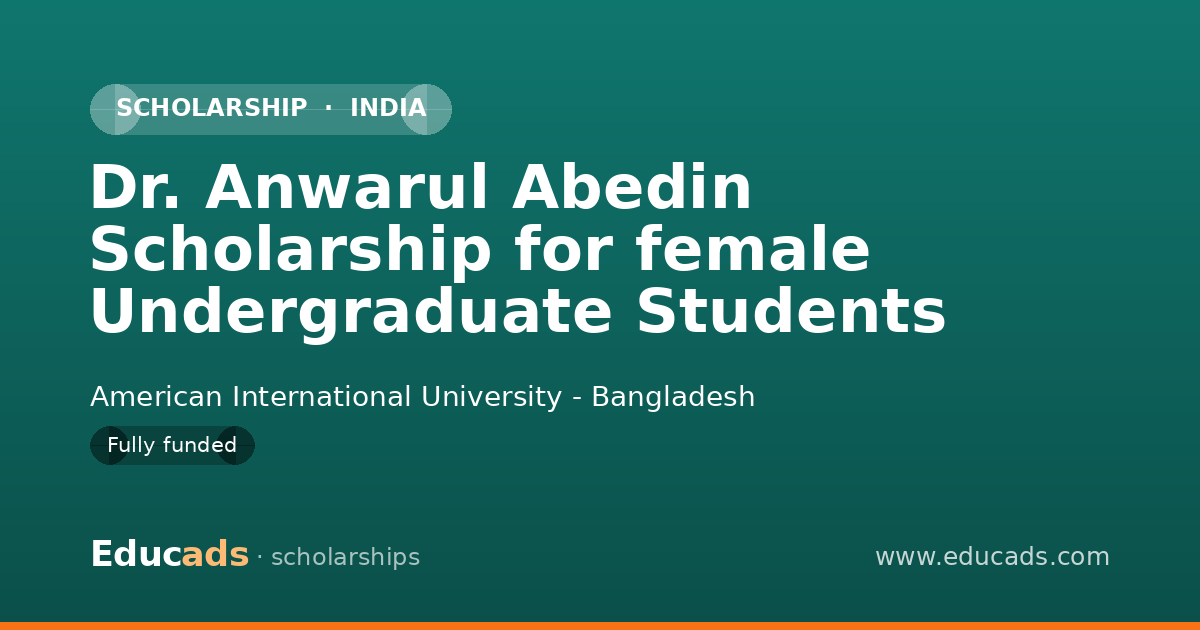 Dr. Anwarul Abedin Scholarship for female Undergraduate Students scholarship