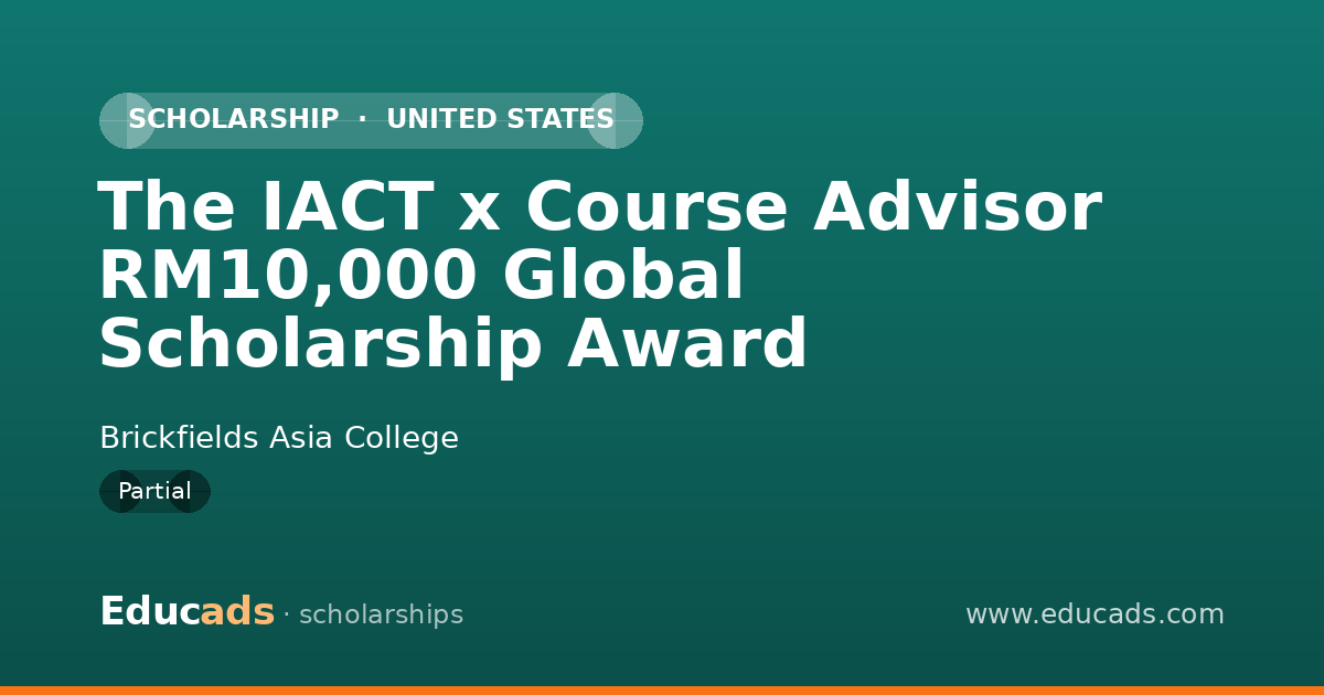 The IACT x Course Advisor RM10,000 Global Scholarship Award scholarship