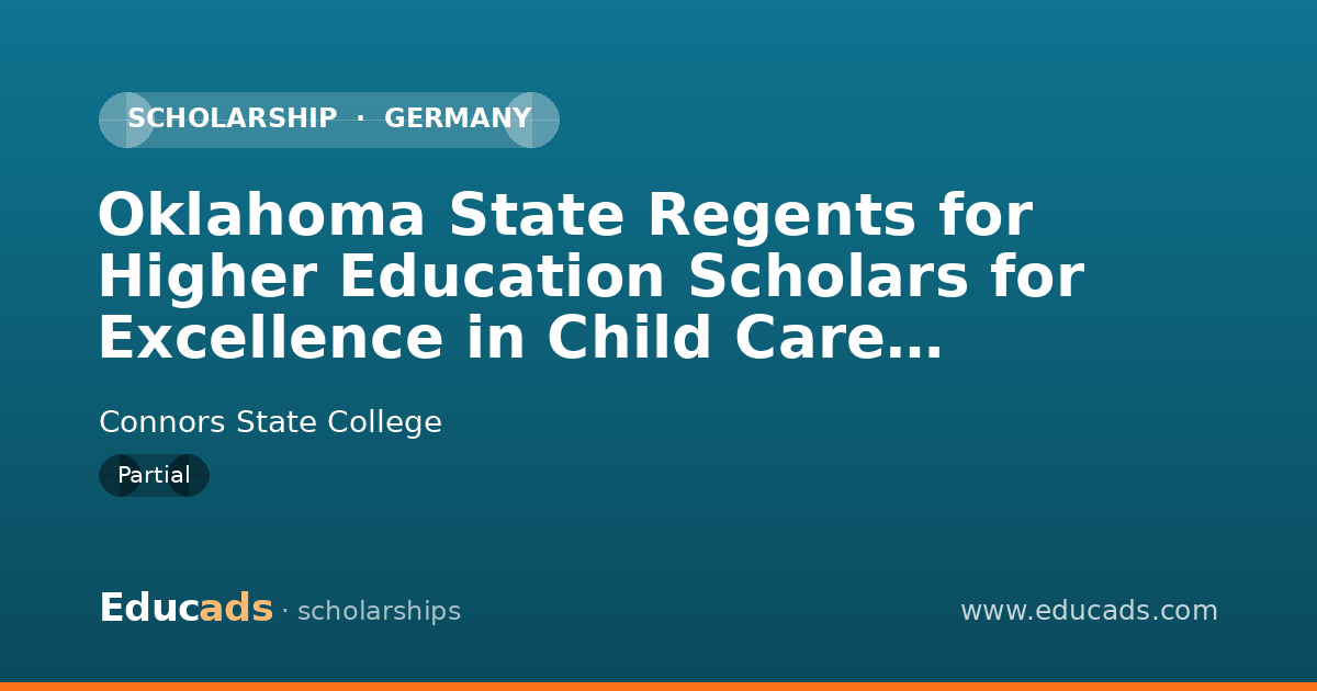 Oklahoma State Regents for Higher Education Scholars for Excellence in Child Care (Scholars) Program scholarship
