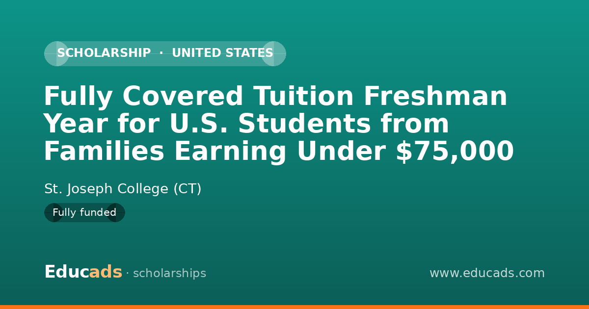 Fully Covered Tuition Freshman Year for U.S. Students from Families Earning Under $75,000 scholarship