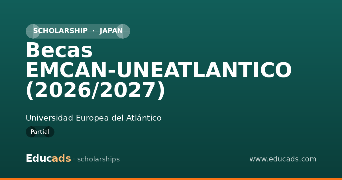 Becas EMCAN-UNEATLANTICO (2026/2027) scholarship