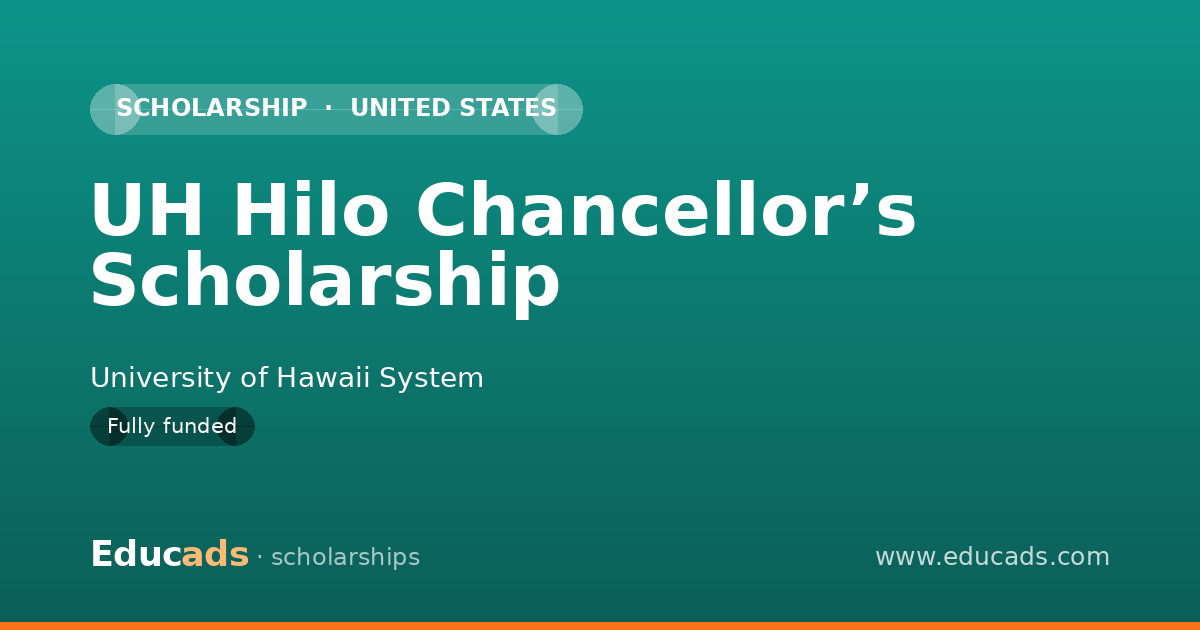 UH Hilo Chancellor’s Scholarship scholarship