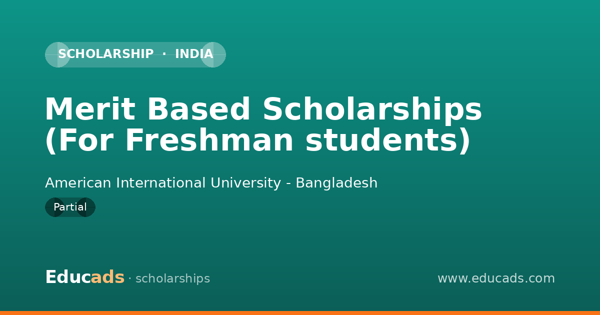 Merit Based Scholarships (For Freshman students) scholarship