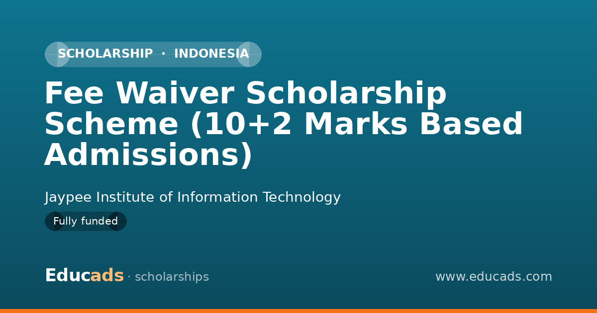 Fee Waiver Scholarship Scheme (10+2 Marks Based Admissions) scholarship