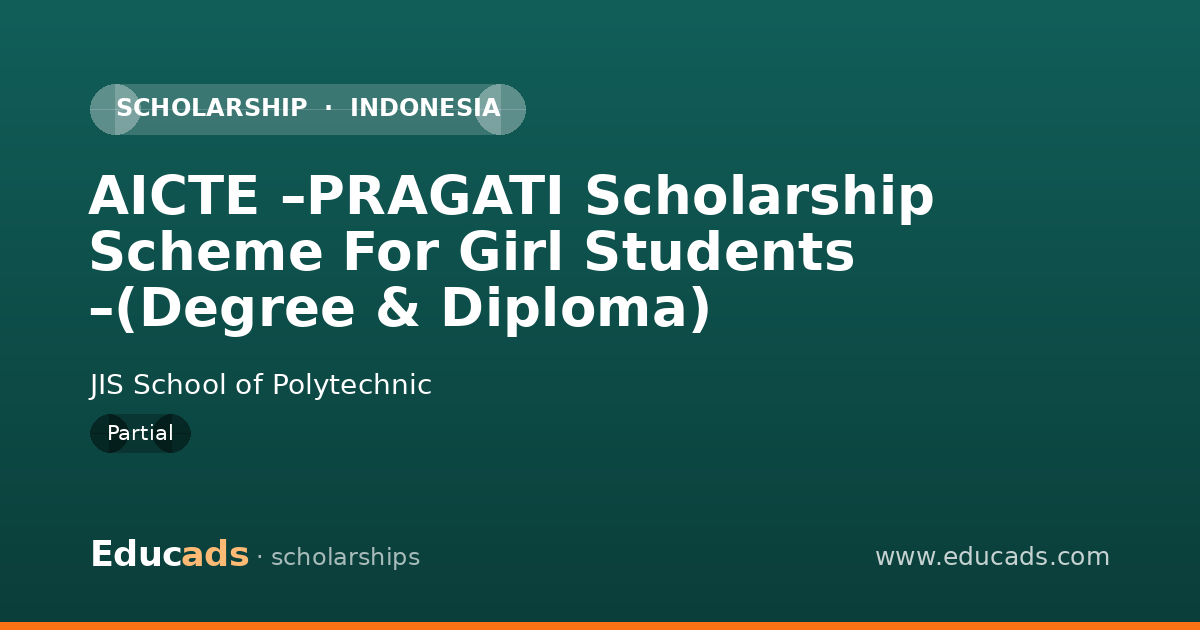 AICTE –PRAGATI Scholarship Scheme For Girl Students –(Degree & Diploma) scholarship