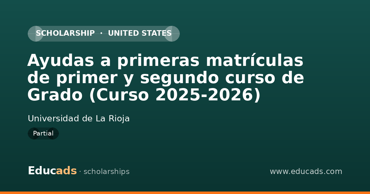 Ayudas a primeras matrículas de primer y segundo curso de Grado (Curso 2025-2026) scholarship