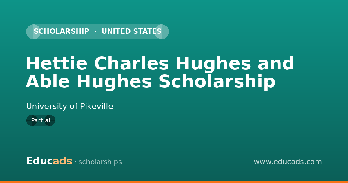 Hettie Charles Hughes and Able Hughes Scholarship scholarship